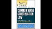 Smith, Currie and Hancock's Common Sense Construction Law A Practical Guide for the Construction Professional