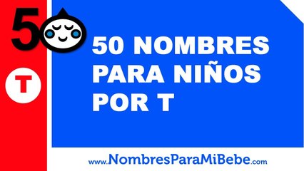 50 nombres para niños por T - los mejores nombres de bebé - www.nombresparamibebe.com