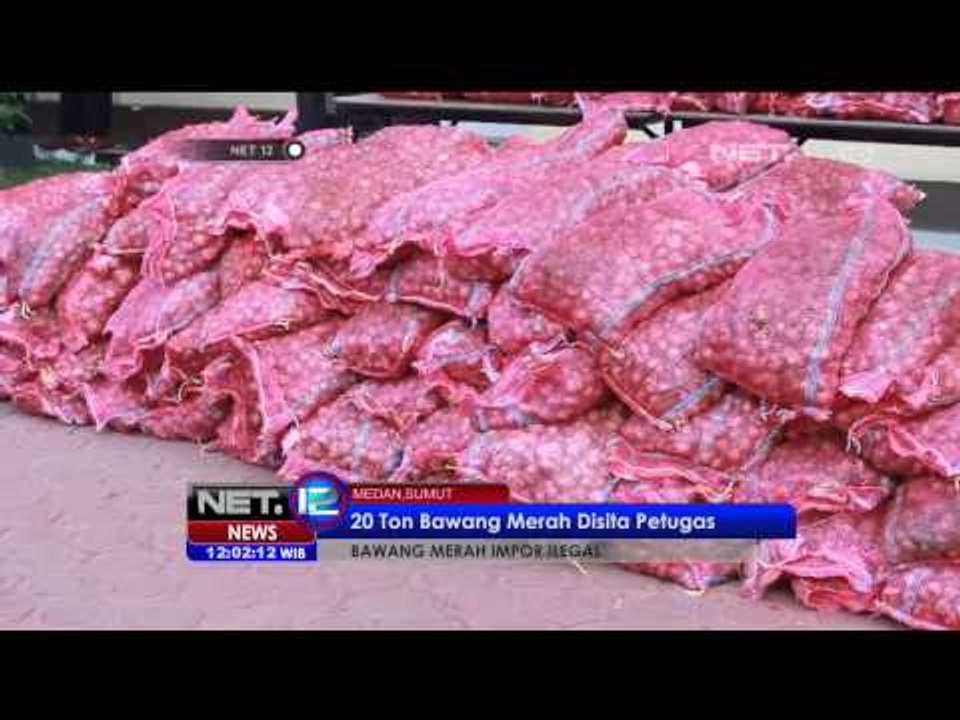 20 Ton Bawang Merah Disita Petugas di Medan - NET12