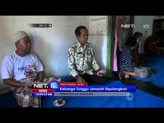 Keluarga Angeline Menunggu Jenazah Datang - NET12