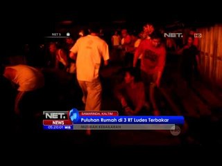 Puluhan Rumah di 3 RT Ludes Terbakar di Samarinda - NET5