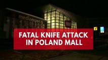 Knife attack in Poland shopping mall leaves one dead, nine injured