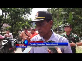 Pasca Banjir Bandang, Lalu Lintas di Pidie dan Meulaboh Lumpuh - NET12