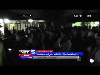 Tas Mencurigakan Dititip Wanita Misterius di Tangerang Selatan - NET5
