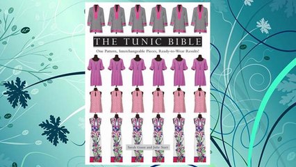Download PDF The Tunic Bible: One Pattern, Interchangeable Pieces, Ready-to-Wear Results! FREE