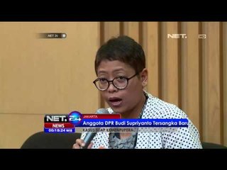 Download Video: KPK Menetapkan Anggota DPR Budi Supriyanto Sebagai Tersangka - NET24