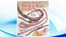 Download PDF Making Beautiful Hemp & Bead Jewelry (Jewelry Crafts) FREE