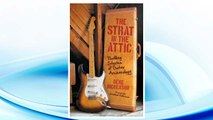 Download PDF Strat in the Attic: Thrilling Stories of Guitar Archaeology FREE