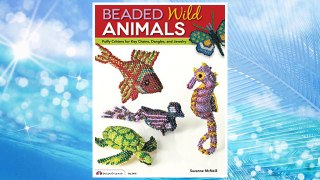 Download PDF Beaded Wild Animals: Puffy Critters for Key Chains, Dangles, and Jewelry (Design Originals) FREE