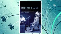 Download PDF Indian Blues: American Indians and the Politics of Music, 1879–1934 (New Directions in Native American Studies Series) FREE