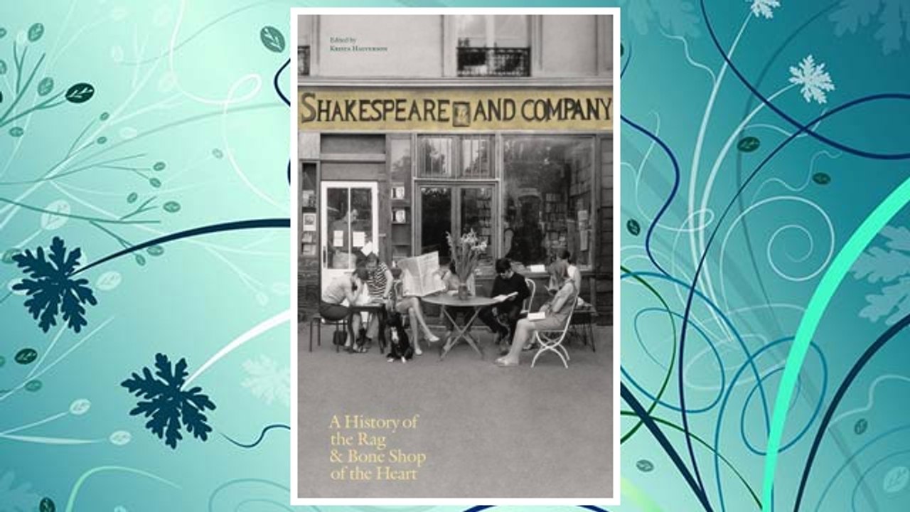 Download PDF Shakespeare and Company, Paris: A History of the Rag & Bone Shop of the Heart FREE