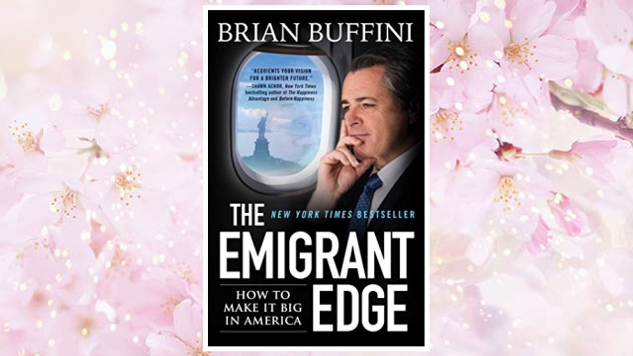 Download PDF The Emigrant Edge: How to Make It Big in America FREE