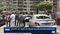i24NEWS DESK | Egypt: at least 35 police killed in raid shootout | Saturday, October 21st 2017