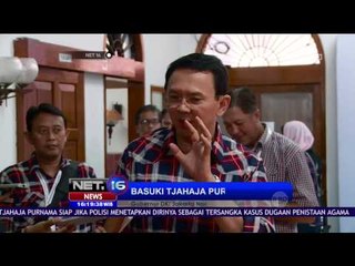 Ahok telah Bersiap Jika Ditetapkan sebagai Tersangka - NET 16