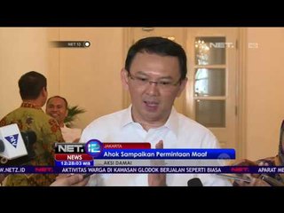 Ahok Sampaikan Permintaan Maaf - NET 12
