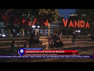 Keindahan Air Mancur Menari - NET 10