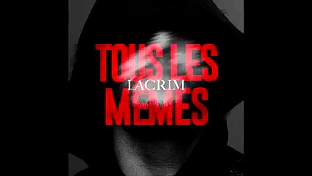 Lacrim - Tous les mêmes