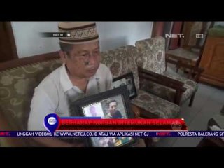 Keluarga Korban Resah, Berharap Korban Ditemukan Selamat - NET 10