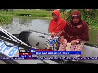 Satu Dusun di Lamongan Masih Terisolasi Akibat Jebolnya Tanggul Bengawan Solo - NET 16