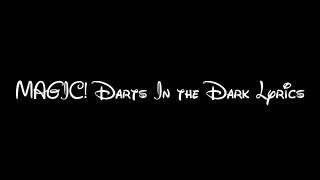 MAGIC! - Darts In the Dark (Lyrics)