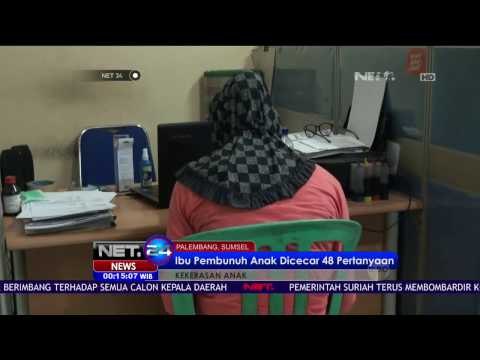 Ibu Penganiaya Anak Kandung Hingga Tewas Dinilai Dalam Kondisi Sehat di Sumatera Selatan - NET 24