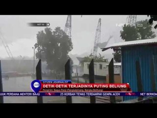 Detik - detik Terjadinya Puting Beliung - NET 10