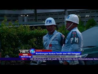 400 Delegasi Raja Salman yang Menjadi Rombongan Kedua Datang - NET24