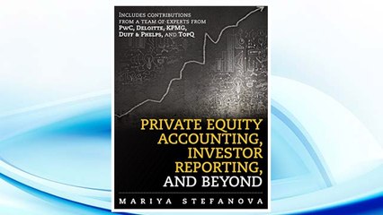 Download PDF Private Equity Accounting, Investor Reporting, and Beyond FREE