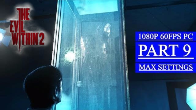 THE EVIL WITHIN 2 Walkthrough Gameplay Part 9 - Behind The Curtain (PC)