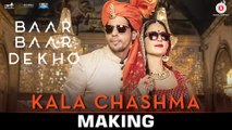 Kala Chashma - Making ||Baar Baar Dekho ||Sidharth Malhotra ||Katrina Kaif ||Badshah Neha K Indeep B