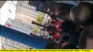 KAYSERİ'DE  İHSAN ELİAÇIK'A SALDIRI