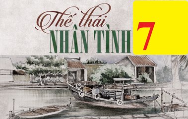 Thế Thái Nhân Tình Tập 7 Full - The Thai Nhan Tinh 8