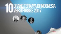 10 Orang Terkaya di Indonesia 2017 Versi Forbes
