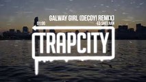 Ed Sheeran - Galway Girl (Decoy! Remix)