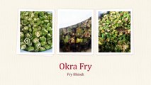 Okra fry - Fry Bhindi - Simple & easy fry okra recipe