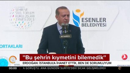 "Bu şehrin kıymetini bilemedik"