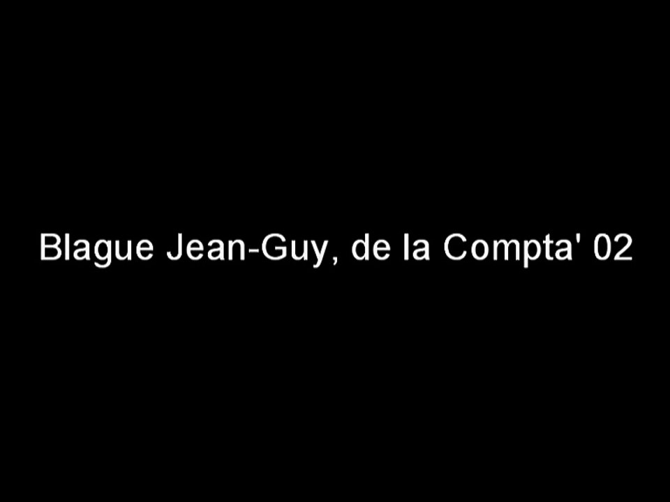 Blague Jean-Guy, de la Compta' 02