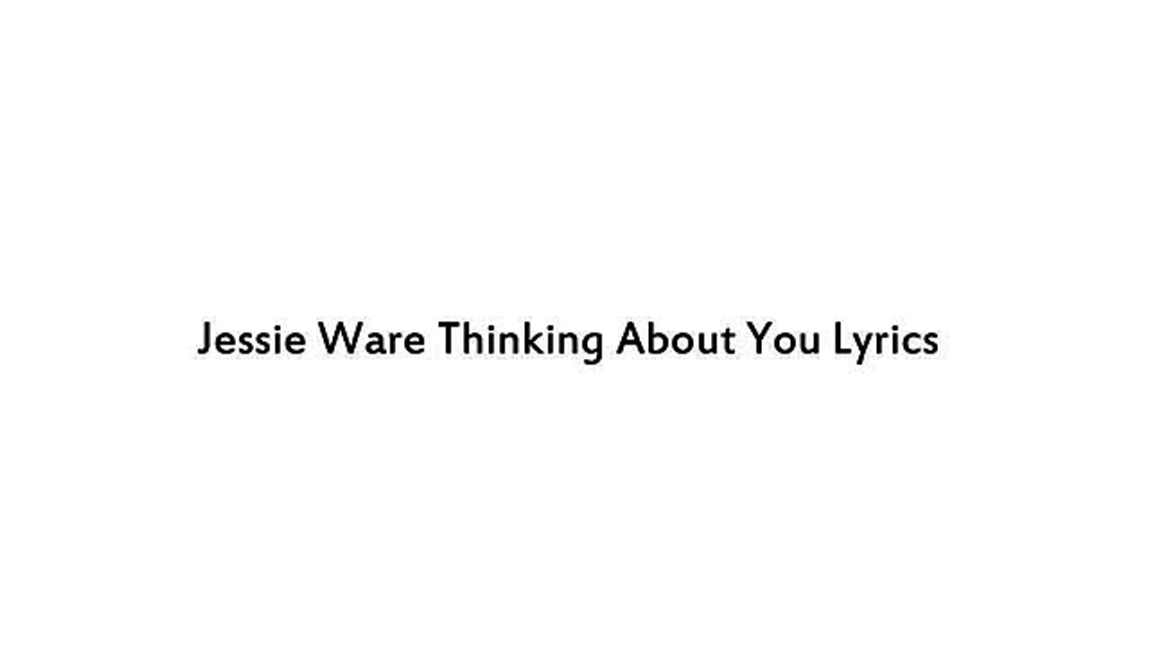 Jessie Ware Thinking About You Lyrics -