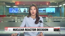 Blue House to clarify stance on nuclear reactor decision