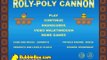 Roly Poly Cannon