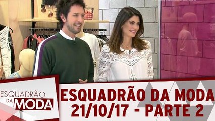 Esquadrão da Moda - 21.10.17 - Parte 2