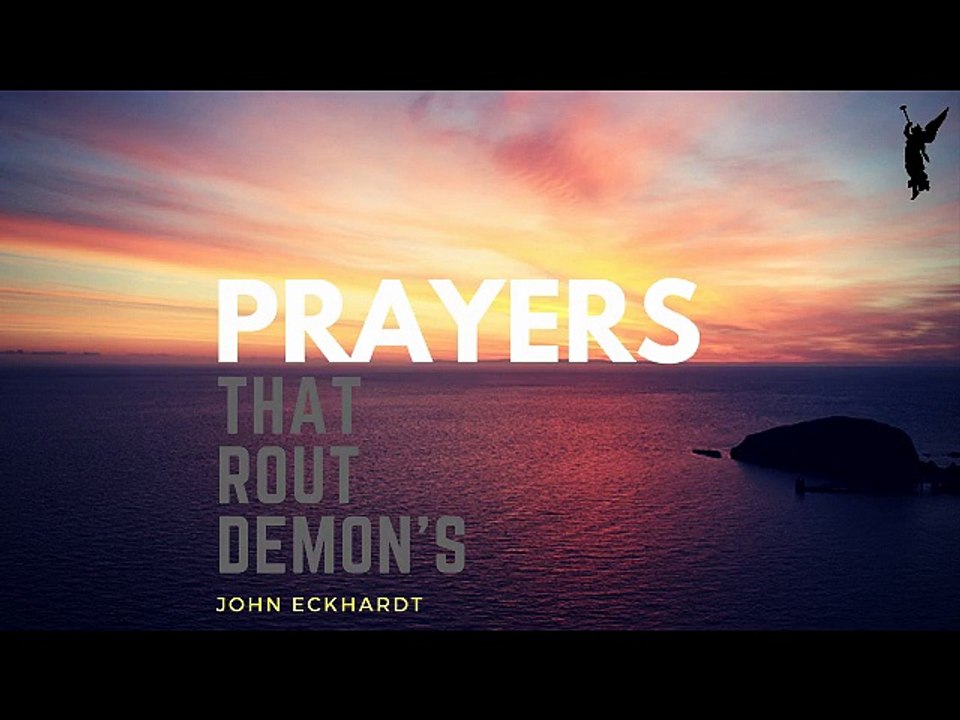 Prayers  That Rout Demons: John Eckhardt
