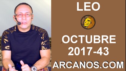 LEO OCTUBRE 2017-22 al 28 de Oct 2017-Amor Solteros Parejas Dinero Trabajo-ARCANOS.COM