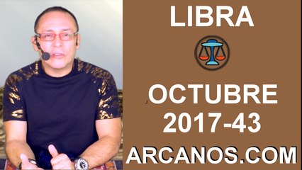 LIBRA OCTUBRE 2017-22 al 28 de Oct 2017-Amor Solteros Parejas Dinero Trabajo-ARCANOS.COM