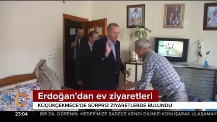 Erdoğan'dan ev ziyaretleri
