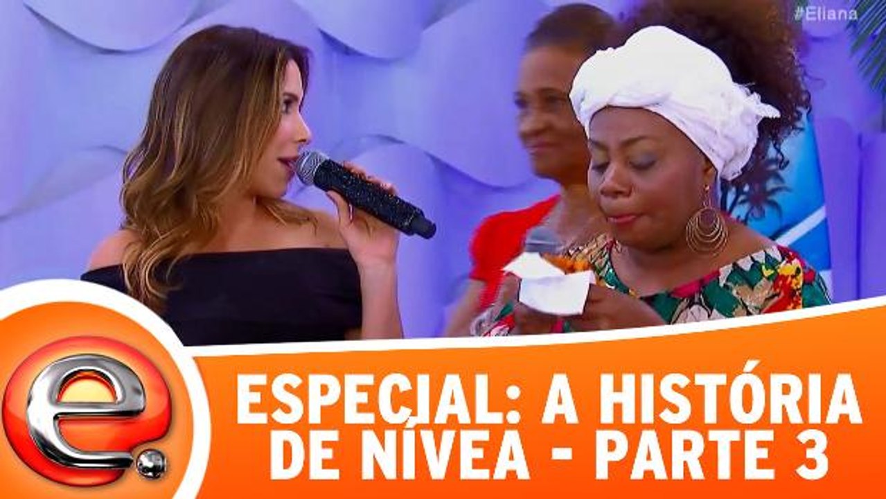 Especial: a emocionante história de Nívea - Parte 3