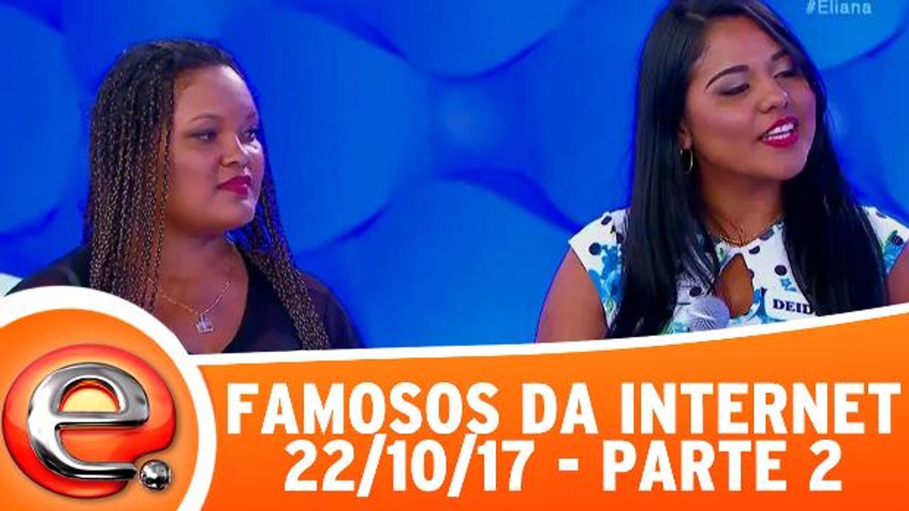 Famosos da Internet - 22.10.17 - Parte 2