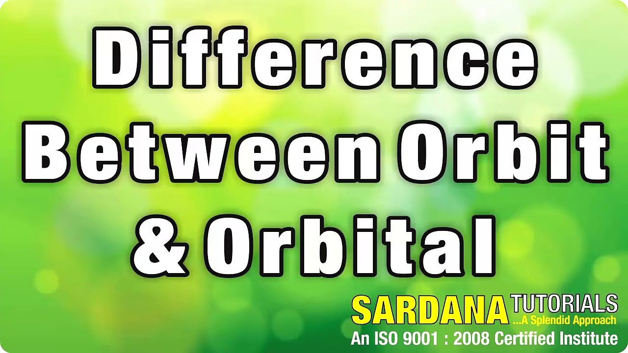Difference Between Orbit And Orbital
