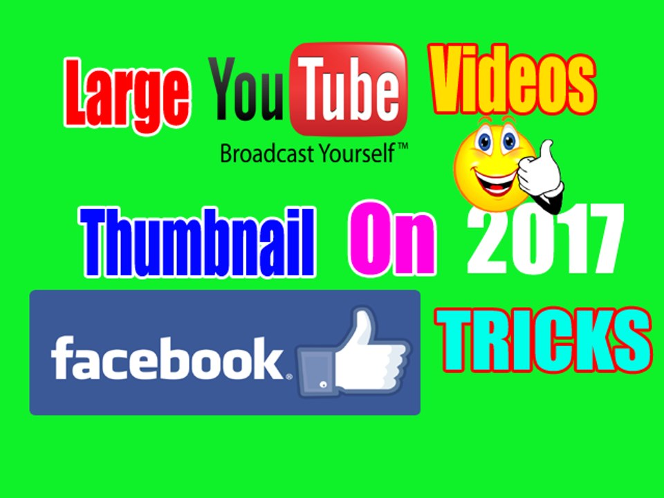 How to Get Large Youtube Videos Thumbnail When You Share On Facebook 2017 Trick