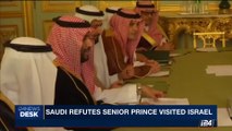 i24NEWS DESK | Saudi refutes senior prince visited Israel | Sunday, October 22nd 2017